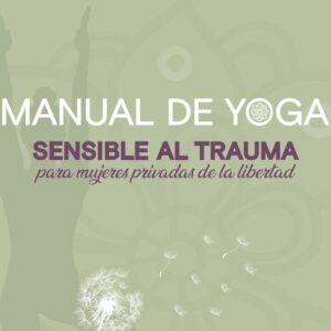 Manual de TCTSY Yoga Sensible al Trauma para mujeres